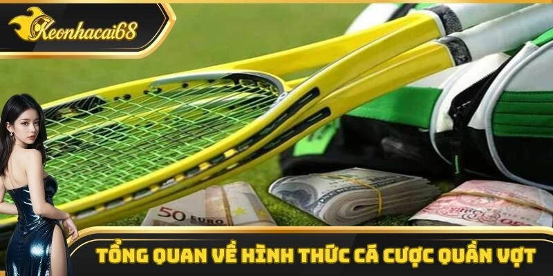 Một vài thông tin cơ bản cần biết về loại hình cá cược quần vợt