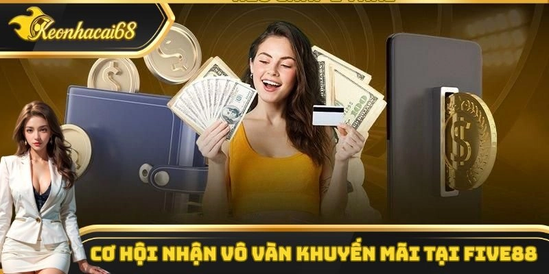 Cơ hội nhận vô vàn khuyến mãi tại Five88