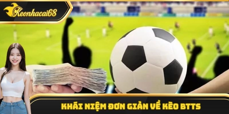 Khái niệm đơn giản về kèo BTTS